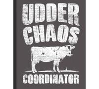 Udder Chaos Coordinator Notebook: College Ruled Lined Paper Writing Journal For School Supplies, Elementary, High School And College. Cow Lover Gifts For Kids 7.5x9.25