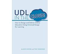 UDL in the Cloud!: How to Design and Deliver Online Education Using Universal Design for Learning (Udl Now!)