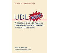 UDL Now!: A Teacher’s Guide to Applying Universal Design for Learning in Today’s Classrooms
