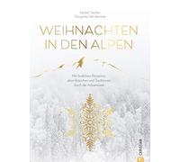 Udo Bernhart He Christmas Kochbuch: Weihnachten in den Alpen. Mit fes (Hardback)