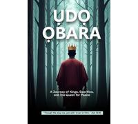 ỤDỌ ỌBARA: A Journey of Kings, Sacrifice, and the Quest for Peace