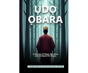 ỤDỌ ỌBARA: A Journey of Kings, Sacrifice, and the Quest for Peace