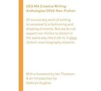 UEA Creative Writing Anthology: Prose Non-Fiction 2015