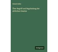 Über Begriff und Begründung der sittlichen Gesetze