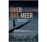 ÜBER DAS MEER - Die DDR-Flucht des Erhard Schelter