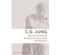 Über das Phänomen des Geistes in Kunst und Wissenschaft: Gesammelte Werke 15