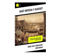 Über das römische Imperium: Historische Analyse der imperialen Expansion und kulturellen Wandel im Römischen Reich