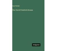 Über David Friedrich Strauss