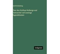 Über den Einfluss Holbergs und Destouches' auf Lessings Jugenddramen
