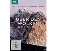Über den Wolken - Leben in den Bergen: Rocky Mountains / Himalaya / Anden