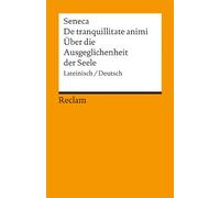 Über die Ausgeglichenheit der Seele / De tranquillitate animi