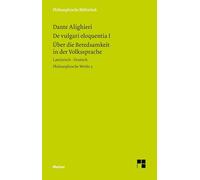 Über die Beredsamkeit in der Volkssprache: Lateinisch-Deutsch. Philosophische Werke 3