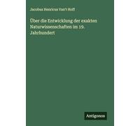 Über die Entwicklung der exakten Naturwissenschaften im 19. Jahrhundert