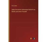 Ueber die letzten Lebenstage Heinrich von Kleists und seiner Freundin