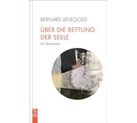 Über die Rettung der Seele: Ein Vermächtnis