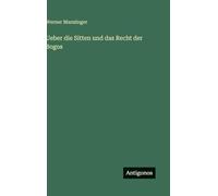 Ueber die Sitten und das Recht der Bogos
