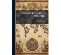 Ueber die Tagalische Sprache...