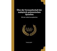 Über die Verwandtschaft der malayisch-polynesischen Sprachen: Mit den indisch-europäischen