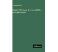 Über die Wirkungen des Sonnenlichtes auf den Menschen