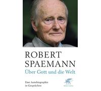 Über Gott und die Welt: Eine Autobiographie in Gesprächen