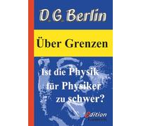 Über Grenzen: Ist die Physik für Physiker zu schwer?