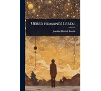 Ueber humanes Leben.