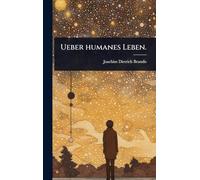 Ueber humanes Leben.