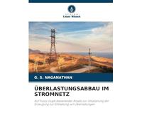Überlastungsabbau Im Stromnetz: Auf Fuzzy-Logik basierender Ansatz zur Umplanung der Erzeugung zur Entlastung von Überlastungen