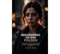 Überlebensmodus und seine Folgen: Stress verstehen, das Nervensystem regulieren und innere Ruhe zurückgewinnen. Warum Dauerstress krank macht und wie ... bringst (DER KOPF IST KEIN ZUHAUSE)