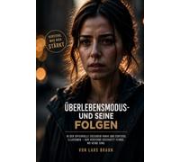 Überlebensmodus und seine Folgen: Stress verstehen, das Nervensystem regulieren und innere Ruhe zurückgewinnen. Warum Dauerstress krank macht und wie ... bringst (DER KOPF IST KEIN ZUHAUSE)