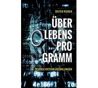 Überlebensprogramm: Science-Fiction-Erzählungen