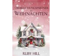 Überraschungspartner zu Weihnachten: 5 (Holly Ridge Weihnachten)