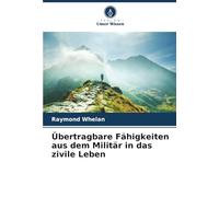 Übertragbare Fähigkeiten aus dem Militär in das zivile Leben