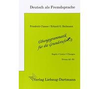 Übungsgrammatik für die Grundstufe: Arbeitsheft. Regeln, Listen, Übungen. Niveau A2 - B2. Deutsch als Fremdsprache