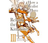 Ueda, Satoshi - How a Realist Hero Rebuilt the Kingdom (Manga): Omnibus 3: Volume 3 (HOW REALIST HERO REBUILT KINGDOM OMNIBUS GN)