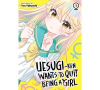 Uesugi-kun Wants to Quit Being a Girl Vol. 1