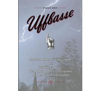 Uffbasse!: Aus dem Leben - für das Leben!