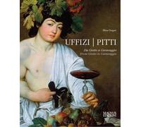 Uffizi & Pitti: From Giotto to Caravaggio: Frpm Gotto to Caravaggio