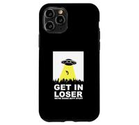 UFO Alien abduction Get In Loser We're Doing Butt Stuff Case for iPhone 11 Pro