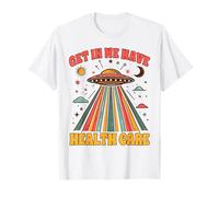 UFO Chronic Invisible Illness Get in We Have Health Care T-Shirt