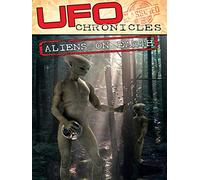 UFO Chronicles: Aliens On Earth
