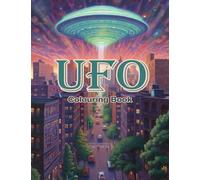 UFO Colouring Book for Adults: An Alien Colouring Book Containing 30 Pages With Alien And Ufo