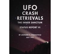 UFO Crash Retrievals: The Inner Sanctum - Status Report VI