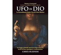 UFO di DIO: La Straordinaria Storia Vera di Chris Bledsoe