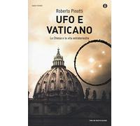 Ufo e Vaticano. La Chiesa e la vita extraterrestre