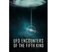 UFO Encounters of the Fifth Kind