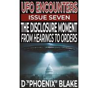 UFO Encounters: The Disclosure Moment: From Hearings to Orders (UFO Encounters series)