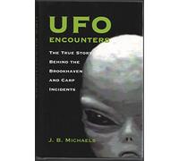 Ufo Encounters: The True Story Behind the Brookhaven and Carp Incidents