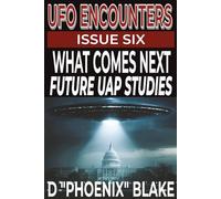 UFO Encounters: What Comes Next (UFO Encounters series)