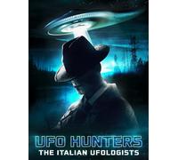 UFO Hunters: The Italian Ufologists